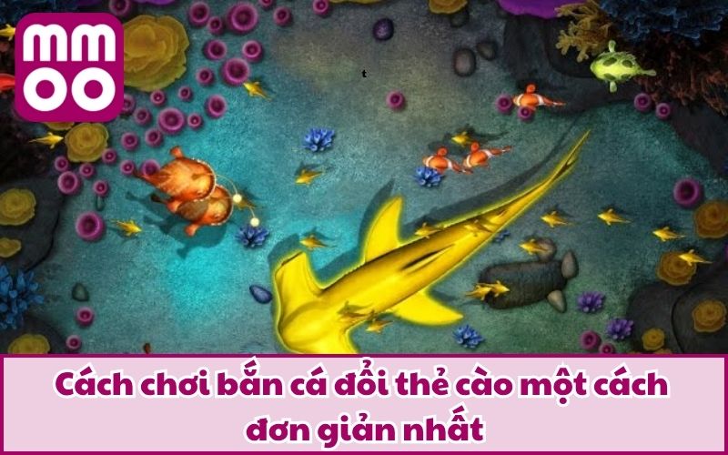 Bắn Cá Đổi Thẻ Cào - Lụm Thẻ Nhanh, Hốt Thưởng Cùng MMOO - Xevon Bắn Cá Đổi Thẻ Cào - Lụm Thẻ Nhanh, Hốt Thưởng Cùng MMOO - Xevon