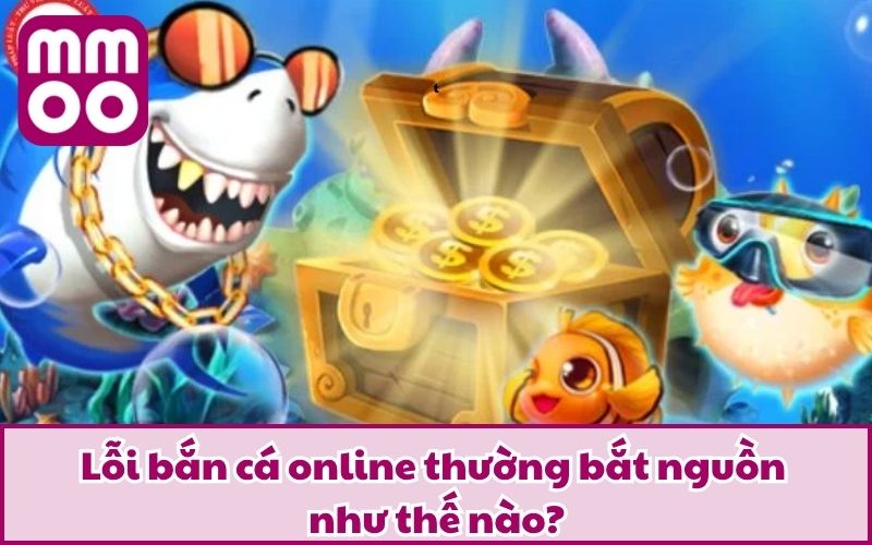 Lỗi Bắn Cá Online Thường Gặp Và Cách Thức Tránh Mắc Sai Lầm - Xevon Lỗi Bắn Cá Online Thường Gặp Và Cách Thức Tránh Mắc Sai Lầm - Xevon