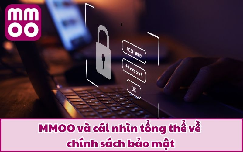 Chính Sách Bảo Mật MMOO Cam Kết 100% An Toàn Cho Hội Viên - Xevon Chính Sách Bảo Mật MMOO Cam Kết 100% An Toàn Cho Hội Viên - Xevon