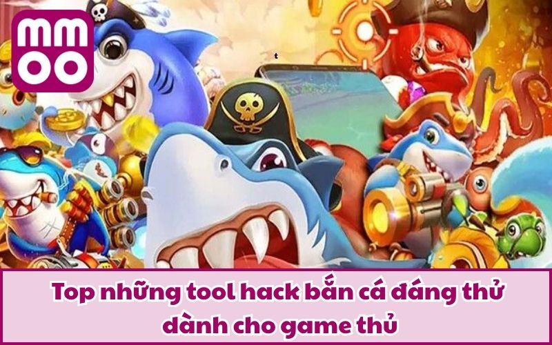 Top Tool Hack Bắn Cá Siêu Đỉnh - Bắn Bách Phát Bách Trúng - Xevon Top Tool Hack Bắn Cá Siêu Đỉnh - Bắn Bách Phát Bách Trúng - Xevon