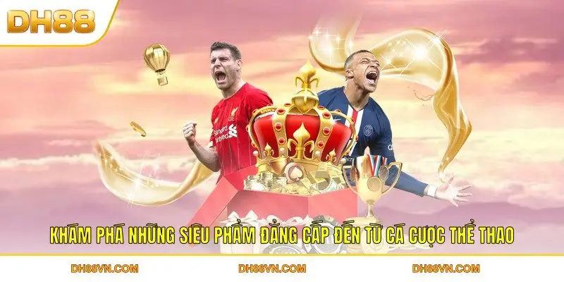 Cá Cược Thể Thao - Điểm Dừng Chân Sôi Động Không Nghỉ - Xevon