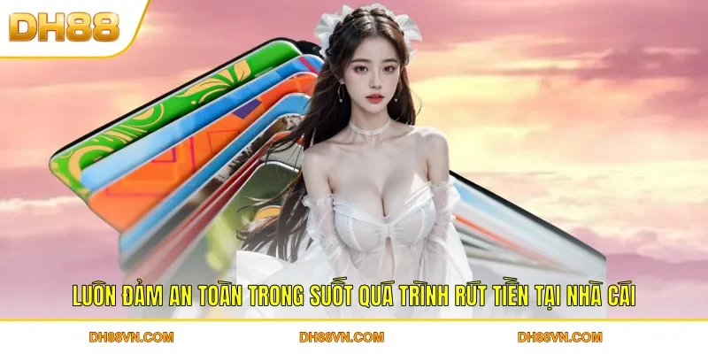 Rút Tiền DH88 - Thao Tác Đơn Giản Nhận Thưởng Liền Tay - Xevon